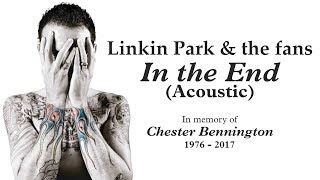 Linkin Park amp the Fans  In the End Acoustic [upl. by Leunam433]