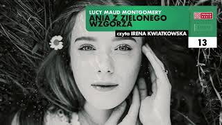 Ania z Zielonego Wzgórza 13  Lucy Maud Montgomery  Audiobook po polsku [upl. by Lambertson]