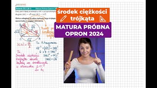 Środek ciężkości trójkąta  Zadanie 22 – matura próbna Operon 2024 matura matura2025 dlaciebie [upl. by Eylrahc]