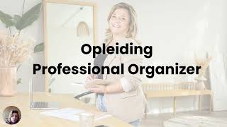 Opleiding professional organizer online of klassikaal [upl. by Rozanne]