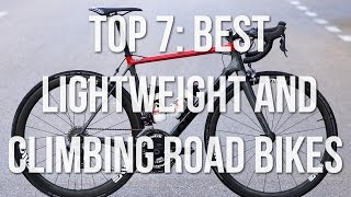 TOP 7 Best Lightweight and Climbing Road Bikes 2016 [upl. by Anivle81]