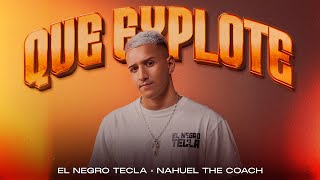 El Negro Tecla Nahuel The Coach  Que Explote Video Oficial [upl. by Ytsirk]