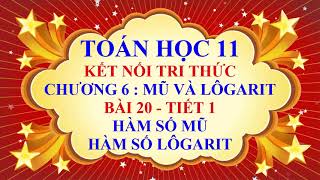 Toán học lớp 11  Kết nối tri thức  Chương 6  Bài 20  Hàm số mũ  Hàm số lôgarit  Tiết 1 [upl. by Dorsey]