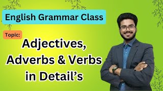 English Grammar Class Topic Adjective Adverbs and Verbs in details [upl. by Aerahs]