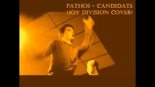 PATHOS — Candidate Joy Division Cover [upl. by Zolnay576]