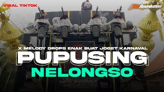 DJ PUPUSING NELONGSO X MELODY DROPS COCOK BUAT JOGET KARNAVAL VIRAL TIKTOK  ALFIN REVOLUTION [upl. by Tawney]