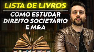 ✅ Como Estudar Direito Societário e MampA Fusões e Aquisições  Lista Completa de Livros [upl. by Navap]