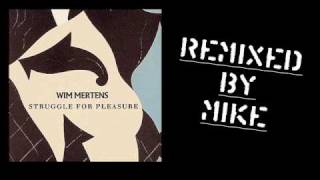 Wim Mertens  Struggle For Pleasure Mikimaz Remix [upl. by Karen]