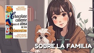 🎧 Audiolibro Chocolate caliente para el alma de los adolescente quotUNA MADRE INCONDICIONALquot [upl. by Cheria]