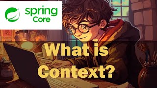 4 What is Context of Application Spring core [upl. by Niveb]