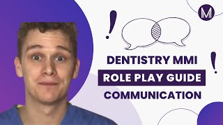 Dentistry MMI Role Play Guide  Communication [upl. by Moscow320]