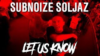 Subnoize Souljaz quotLet Us Knowquot [upl. by Kowalski]