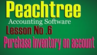 Peachtree Accounting Software Lesson No6 Purchase inventory on account tutorials in Urdu [upl. by Brieta828]