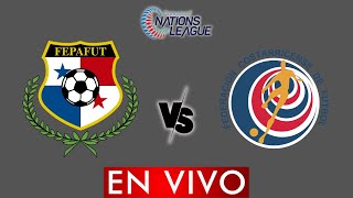 PANAMA VS COSTA RICA EN VIVO  CONCACAF NATIONS LEAGUE  HORARIO Y DONDE VER [upl. by Ydoc745]