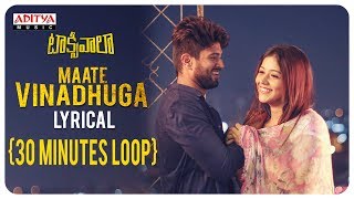 Maate Vinadhuga Lyrical ★ 30 Minutes Loop ★  Vijay Deverakonda Priyanka jawalkar  Sid Sriram [upl. by Silliw619]