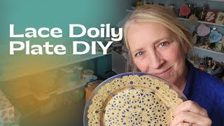 Make Your Own Lace Doily Plate [upl. by Babbie519]