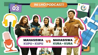 ENAKAN JADI MAHASISWA KUPUKUPU ATAU KURAKURA YAH  INI LHO PODCAST 30 [upl. by Evvy]