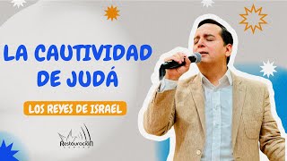 Los reyes de Israel I La cautividad de Judá I Jonathan Ordaz [upl. by Konyn]