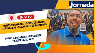 Tomás Villarroel vocero de Legado habla sobre los avances en las obras de los Juegos Bolivarianos [upl. by Aramot351]