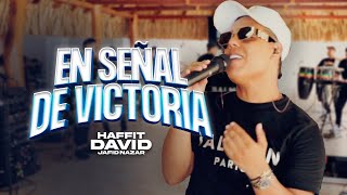 En Señal De Victoria Live HaffitDavid JafidNazar [upl. by Arta]