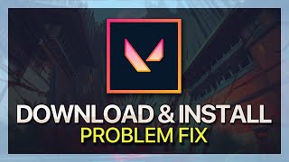 Fix Valorant Download amp Installation Problems on Windows 11 [upl. by Odnomor]