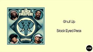 Black Eyed Peas  Shut Up Clean Version [upl. by Hgielrebma386]