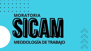 SICAM Metodología de trabajo Moratoria [upl. by Eilhsa50]