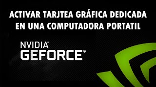 Tutorial Activar Tarjeta de video dedicada de una laptop  Nvidia Geforce  Windows 10  Gráfica [upl. by Nnyledam]