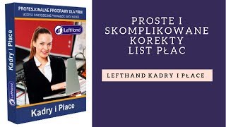 Program kadrowopłacowy LeftHand  Proste i skomplikowane korekty list płac [upl. by Braden]