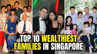 Top 10 wealthiest families in Singapore 2024 [upl. by Notnarb976]