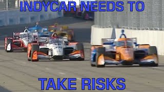 Indycar Needs To Take Risks [upl. by Ysnat]