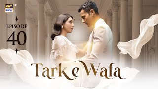 Tark e Wafa Episode 40  16 August 2024 English Subtitles  ARY Digital Drama [upl. by Annemarie]