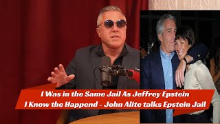 I Was in the Same Jail As Jeffrey Epstein I Know what Happend  John Alite talks Epstein Jail [upl. by Akiwak]