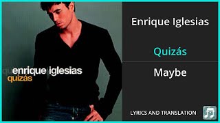 Enrique Iglesias  Quizás Lyrics English Translation  Spanish and English Dual Lyrics  Subtitles [upl. by Blanchard]