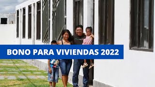 Bono para viviendas 2022 ¿qué es dónde se aplicará quiénes son los beneficiarios y cuándo saldrá [upl. by Naejeillib923]