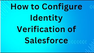 How to Configure Identity Verification of Salesforce [upl. by Eniamret]