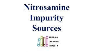 Nitrosamine Impurity Sources [upl. by Oriana]