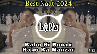 Kabe Ki Ronak Kabe Ka Manzar  Best Naat 2024  Dj Hashim Official [upl. by Lumbard]