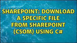 Sharepoint Download a specific file from SharePoint CSOM using C [upl. by Emmer]