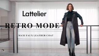 Lattelier  Retro Mode Collection Maxi Faux Leather Coat [upl. by Melbourne]