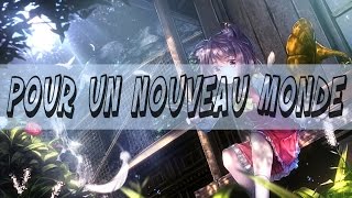 Nightcore  Pour Un Nouveau Monde Lyrics FR [upl. by Ayahc640]