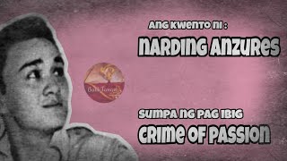 Ang Kwento ni Bernardo quotNARDINGquot Anzures  Kwento ng Trahedya ng pag ibig  TRUE CRIME of PASSION [upl. by Balfore350]