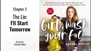 Girl Wash Your Face  Chapter 2 The Lie Ill Start Tomorrow  Audiobook [upl. by Isoais]