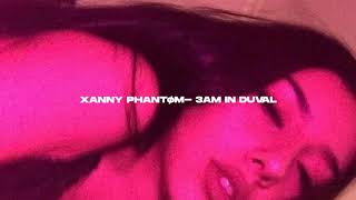 Xanny Phantøm 3am in duval s l o w e d  r e v e r b [upl. by Vergne778]