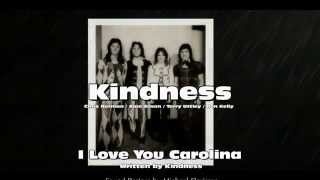 Kindness  I Love You Carolina Smokie [upl. by Roderica331]