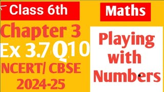 Class 6 Maths NCERT Chapter 3 Playing with numbers Ex 37 Q10 [upl. by Conrad]