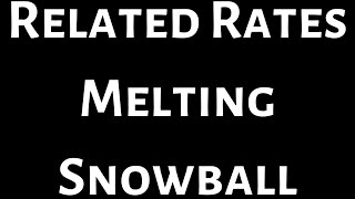 Related Rates Melting Snowball [upl. by Alesig]