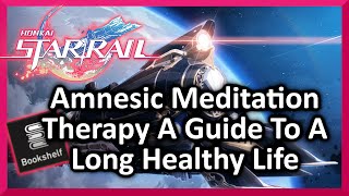 Amnesic Meditation Therapy A Guide To A Long Healthy Life Location  Honkai Star Rail [upl. by Blakely]