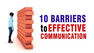 10 Barriers to Effective Communication [upl. by Bodi784]