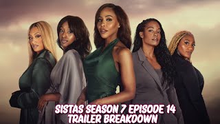 Sistas Season 7 Episode 14 Trailer Breakdown [upl. by Tudela]